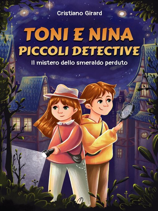 Title details for Toni e Nina, Piccoli Detective by Cristiano Girard - Available